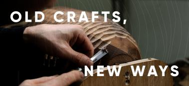 Old crafts, new ways